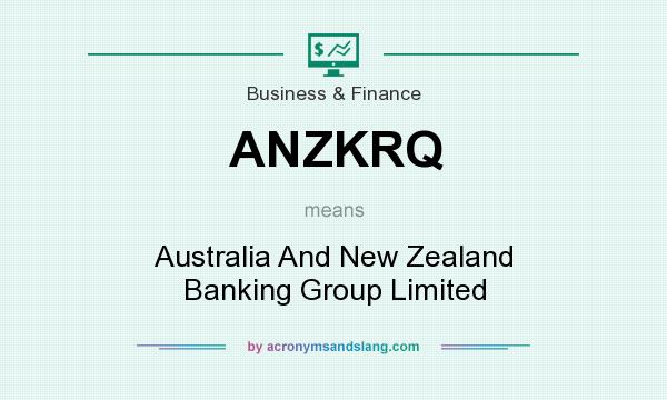 What does ANZKRQ mean? It stands for Australia And New Zealand Banking Group Limited
