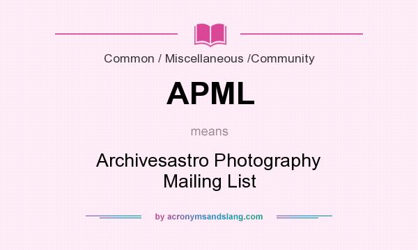 What does APML mean? It stands for Archivesastro Photography Mailing List