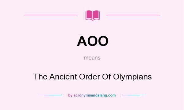 What does AOO mean? It stands for The Ancient Order Of Olympians