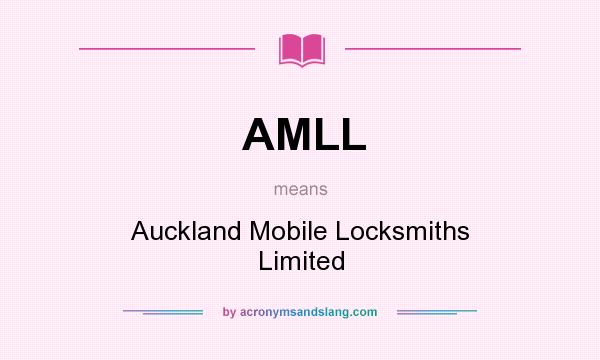 What does AMLL mean? It stands for Auckland Mobile Locksmiths Limited