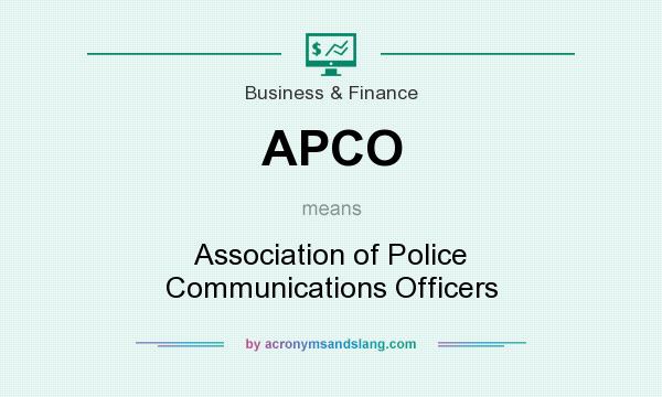 What does APCO mean? It stands for Association of Police Communications Officers