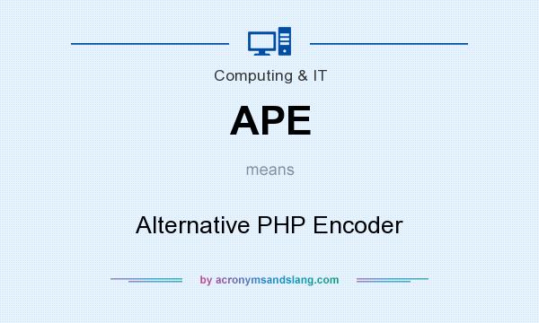 What does APE mean? It stands for Alternative PHP Encoder
