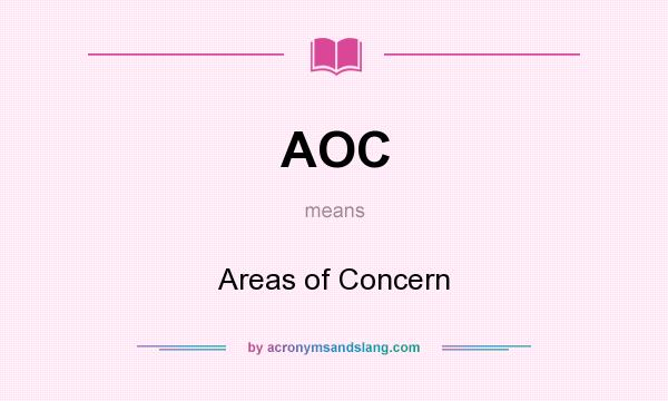 What does AOC mean? It stands for Areas of Concern