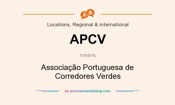 What does APCV mean? It stands for Associação Portuguesa de Corredores Verdes
