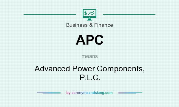 What does APC mean? It stands for Advanced Power Components, P.L.C.