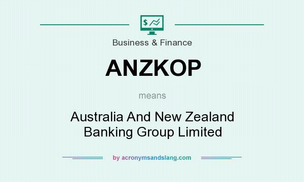 What does ANZKOP mean? It stands for Australia And New Zealand Banking Group Limited