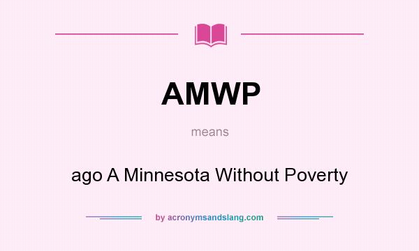 What does AMWP mean? It stands for ago A Minnesota Without Poverty