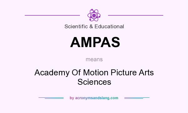 What does AMPAS mean? It stands for Academy Of Motion Picture Arts Sciences