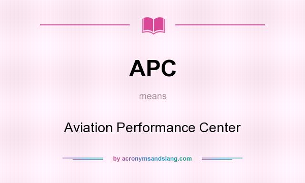 What does APC mean? It stands for Aviation Performance Center