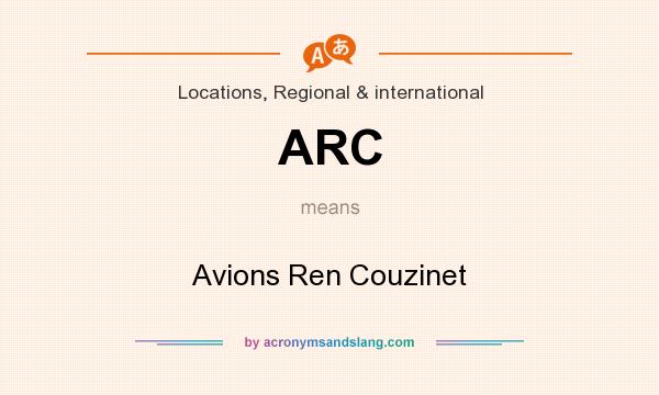 What does ARC mean? It stands for Avions Ren Couzinet
