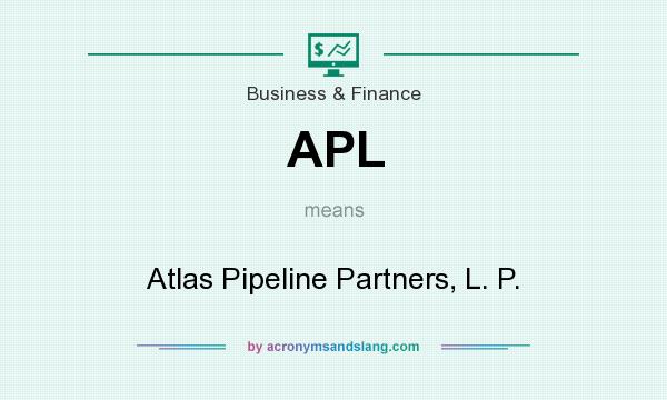 What does APL mean? It stands for Atlas Pipeline Partners, L. P.