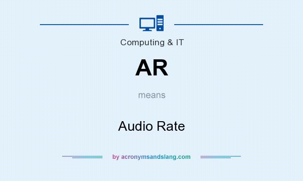 What does AR mean? It stands for Audio Rate