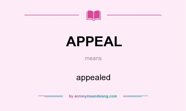 What does APPEAL mean? It stands for appealed