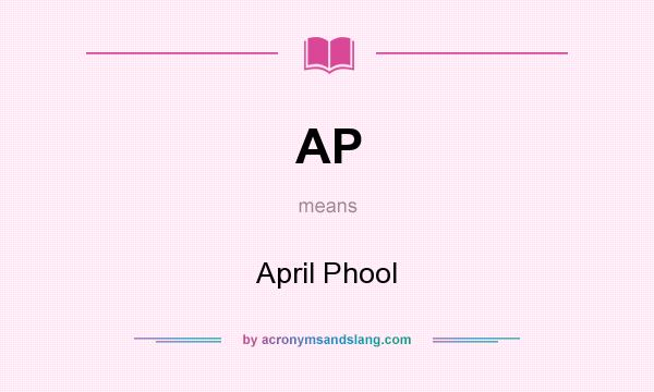 What does AP mean? It stands for April Phool