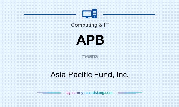 What does APB mean? It stands for Asia Pacific Fund, Inc.