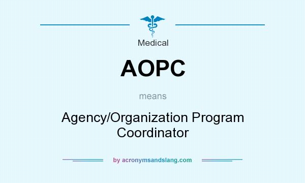 What does AOPC mean? It stands for Agency/Organization Program Coordinator