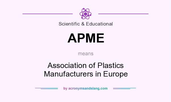 What does APME mean? It stands for Association of Plastics Manufacturers in Europe