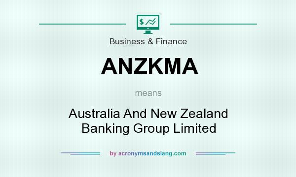 What does ANZKMA mean? It stands for Australia And New Zealand Banking Group Limited