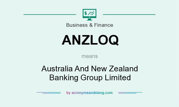 What does ANZLOQ mean? It stands for Australia And New Zealand Banking Group Limited