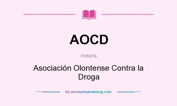 What does AOCD mean? It stands for Asociación Olontense Contra la Droga