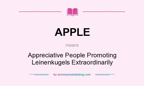 What does APPLE mean? It stands for Appreciative People Promoting Leinenkugels Extraordinarily