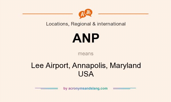 What does ANP mean? It stands for Lee Airport, Annapolis, Maryland USA