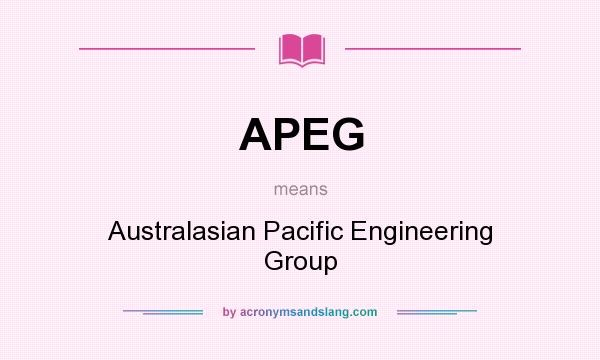 What does APEG mean? It stands for Australasian Pacific Engineering Group