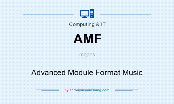 What does AMF mean? It stands for Advanced Module Format Music