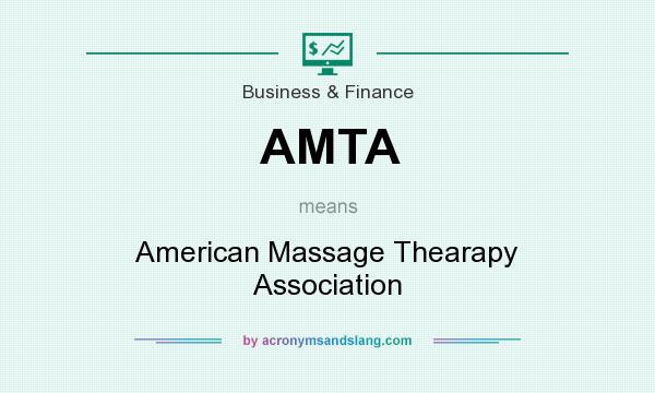 What does AMTA mean? It stands for American Massage Thearapy Association