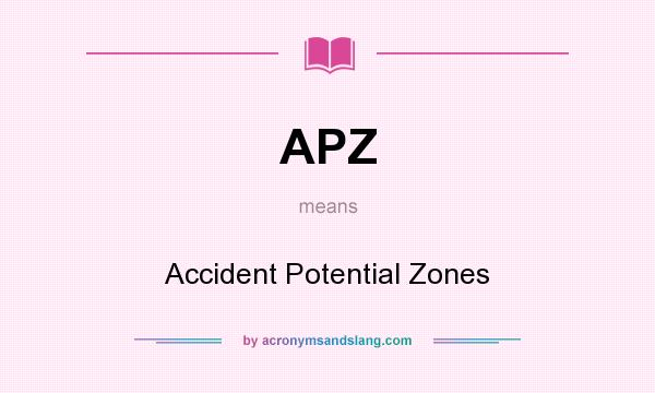 What does APZ mean? It stands for Accident Potential Zones