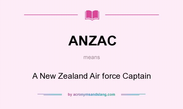 What does ANZAC mean? It stands for A New Zealand Air force Captain