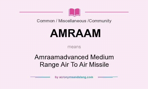 What does AMRAAM mean? It stands for Amraamadvanced Medium Range Air To Air Missile