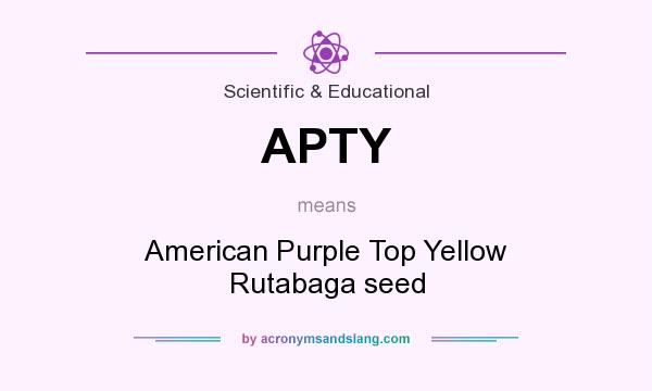 What does APTY mean? It stands for American Purple Top Yellow Rutabaga seed