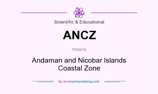 What does ANCZ mean? It stands for Andaman and Nicobar Islands Coastal Zone