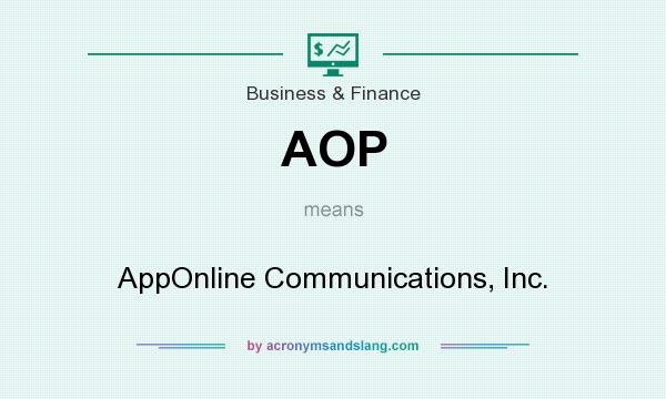 What does AOP mean? It stands for AppOnline Communications, Inc.