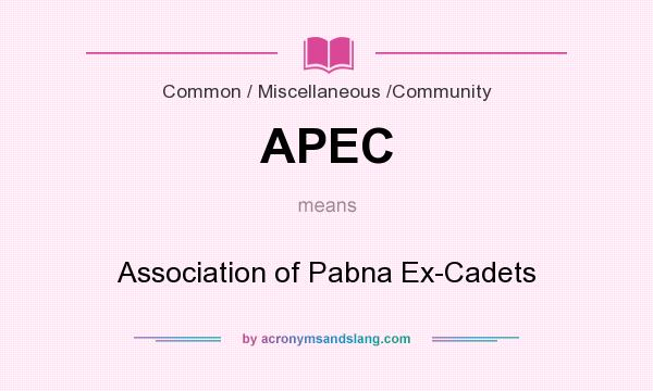 What does APEC mean? It stands for Association of Pabna Ex-Cadets