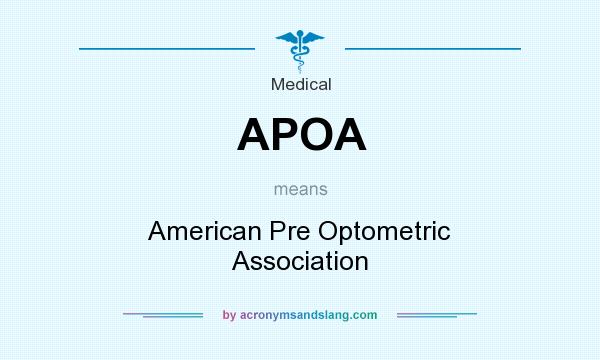 What does APOA mean? It stands for American Pre Optometric Association