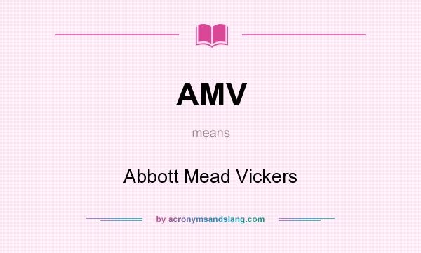 What does AMV mean? It stands for Abbott Mead Vickers