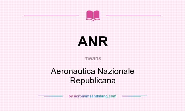 What does ANR mean? It stands for Aeronautica Nazionale Republicana