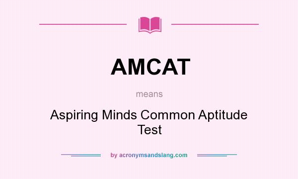 What does AMCAT mean? It stands for Aspiring Minds Common Aptitude Test