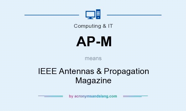 What does AP-M mean? It stands for IEEE Antennas & Propagation Magazine