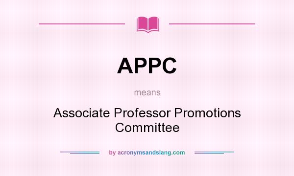What does APPC mean? It stands for Associate Professor Promotions Committee