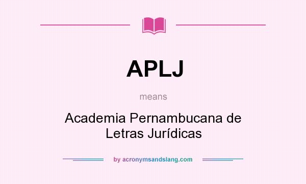 What does APLJ mean? It stands for Academia Pernambucana de Letras Jurídicas