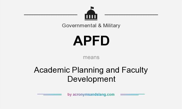 What does APFD mean? It stands for Academic Planning and Faculty Development
