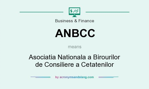 What does ANBCC mean? It stands for Asociatia Nationala a Birourilor de Consiliere a Cetatenilor