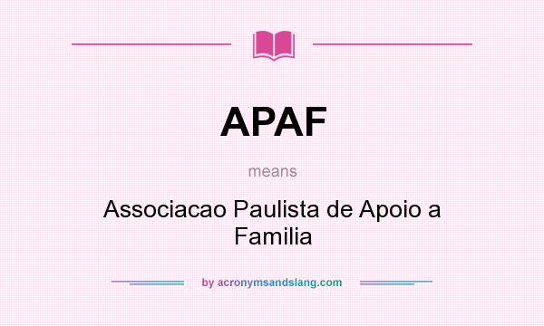 What does APAF mean? It stands for Associacao Paulista de Apoio a Familia