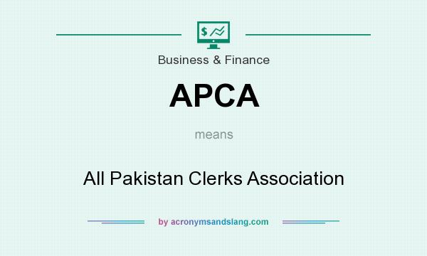 What does APCA mean? It stands for All Pakistan Clerks Association