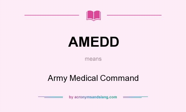 What does AMEDD mean? It stands for Army Medical Command