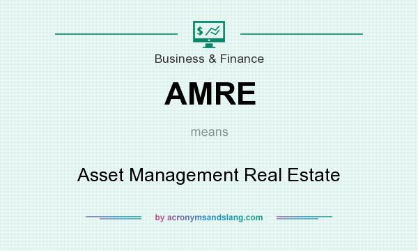 What does AMRE mean? It stands for Asset Management Real Estate