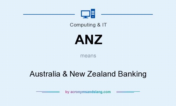 What does ANZ mean? It stands for Australia & New Zealand Banking